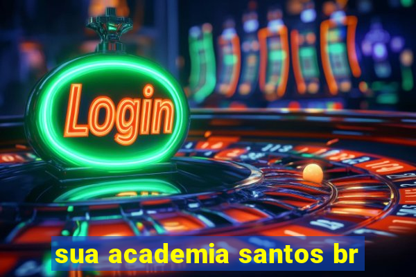 sua academia santos br